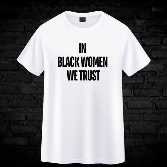 In Black Women We Trust